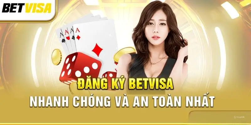 Chi tiết các bước đăng ký tài khoản betvisa